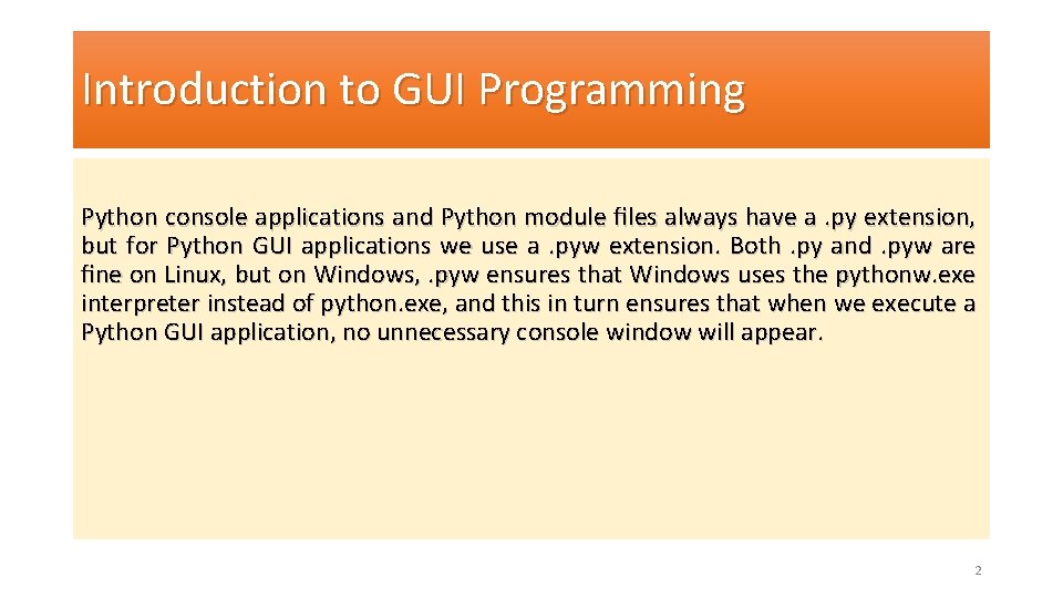 Introduction to GUI Programming Python console applications and Python module ﬁles always have a.