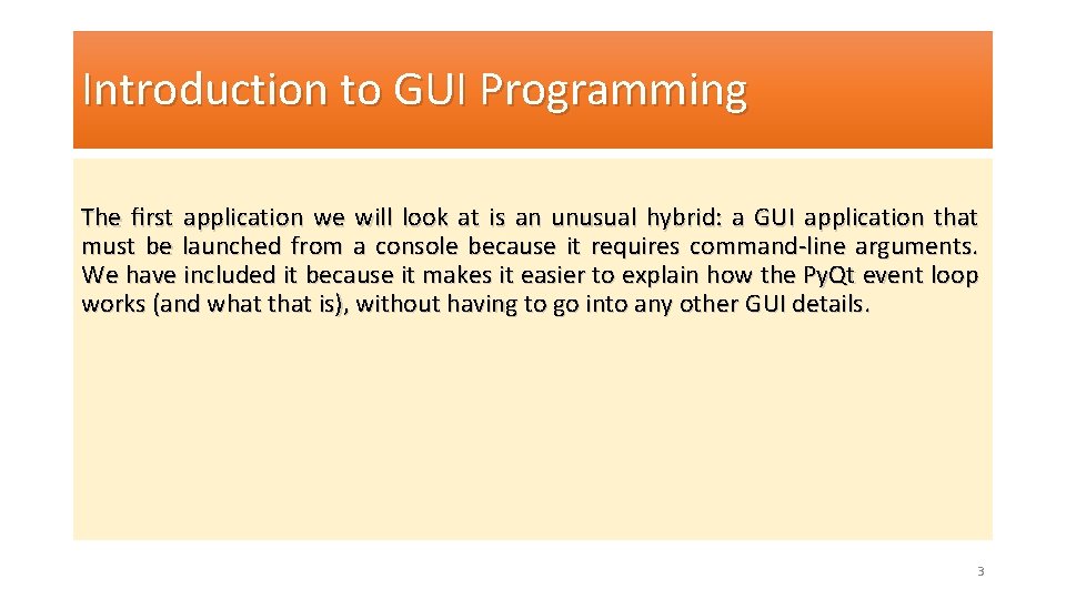 Introduction to GUI Programming The ﬁrst application we will look at is an unusual