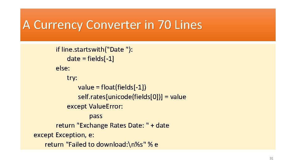 A Currency Converter in 70 Lines if line. startswith("Date "): date = fields[-1] else: