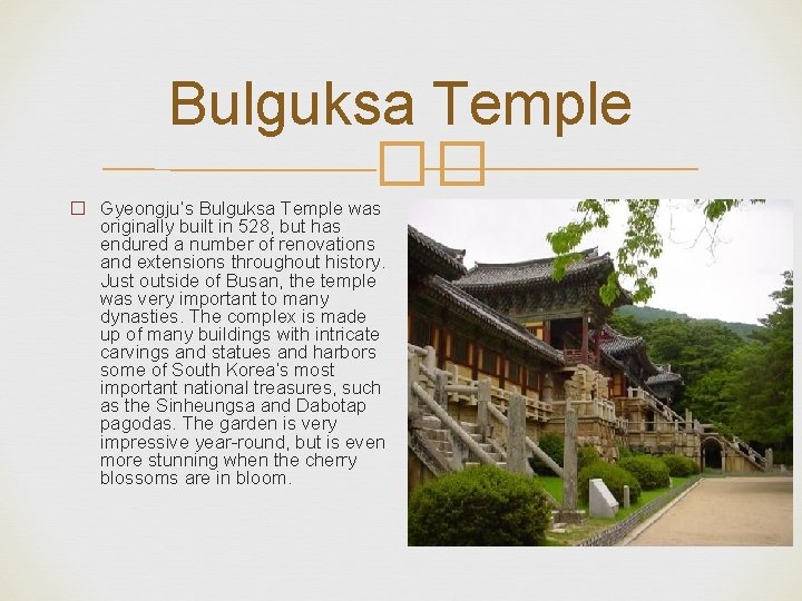 Bulguksa Temple �� � Gyeongju’s Bulguksa Temple was originally built in 528, but has