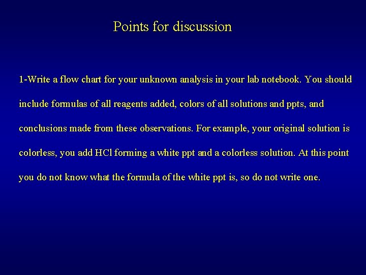 Points for discussion 1 -Write a flow chart for your unknown analysis in your
