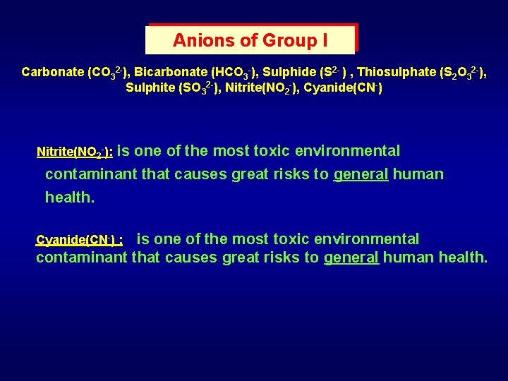 Anions of Group I Carbonate (CO 32 -), Bicarbonate (HCO 3 -), Sulphide (S