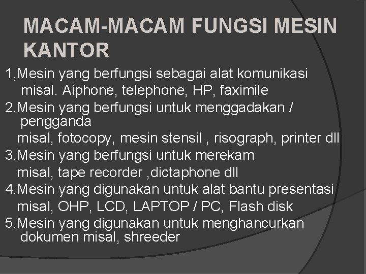 MACAM-MACAM FUNGSI MESIN KANTOR 1, Mesin yang berfungsi sebagai alat komunikasi misal. Aiphone, telephone,