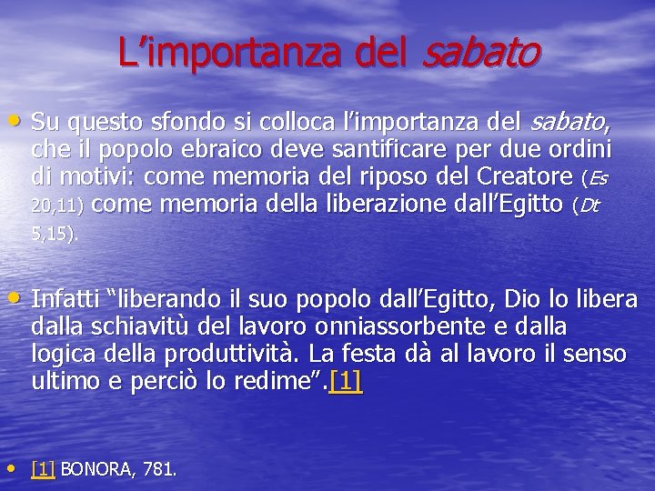 L’importanza del sabato • Su questo sfondo si colloca l’importanza del sabato, che il