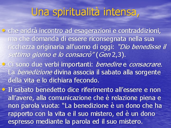 Una spiritualità intensa, • che andrà incontro ad esagerazioni e contraddizioni, • • ma