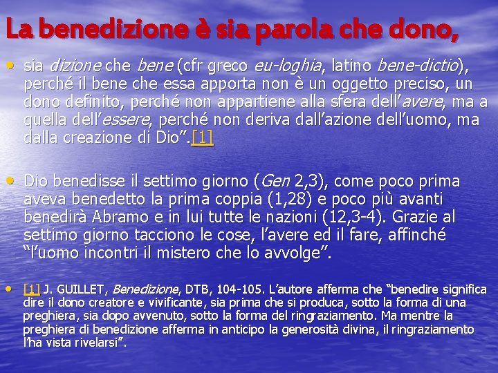 La benedizione è sia parola che dono, • sia dizione che bene (cfr greco