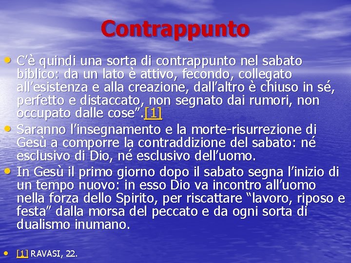 Contrappunto • C’è quindi una sorta di contrappunto nel sabato • • biblico: da