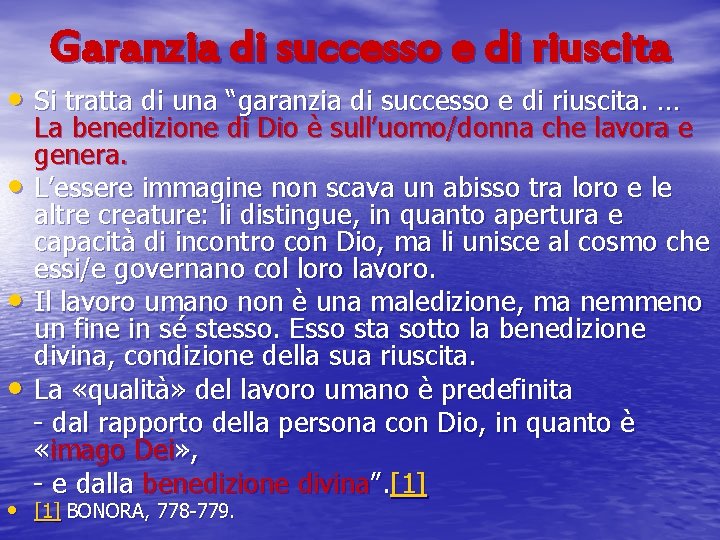 Garanzia di successo e di riuscita • Si tratta di una “garanzia di successo
