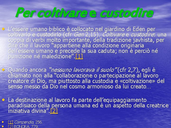 Per coltivare e custodire • L’essere umano biblico è collocato nel giardino di Eden