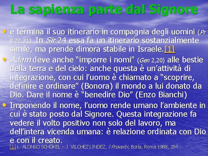 La sapienza parte dal Signore • e termina il suo itinerario in compagnia degli