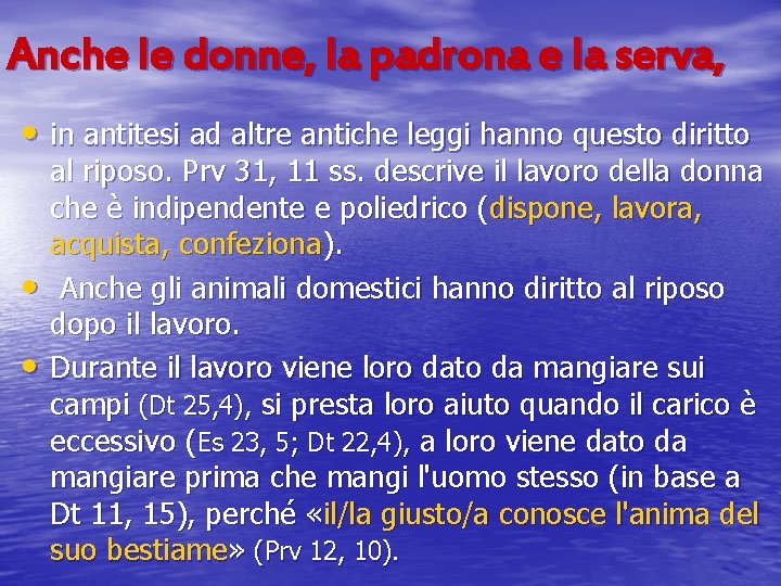 Anche le donne, la padrona e la serva, • in antitesi ad altre antiche