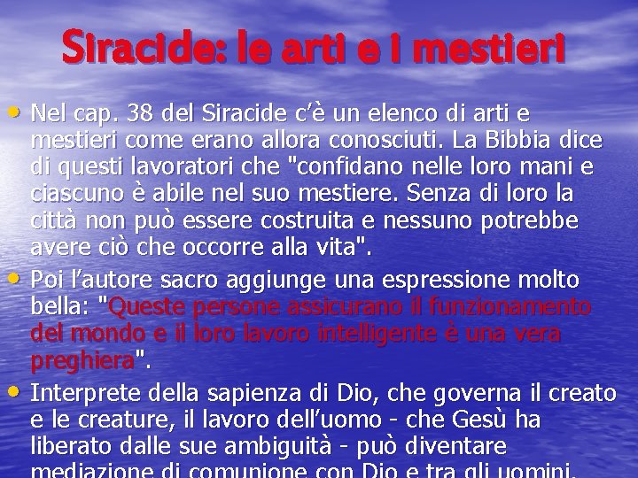 Siracide: le arti e i mestieri • Nel cap. 38 del Siracide c’è un