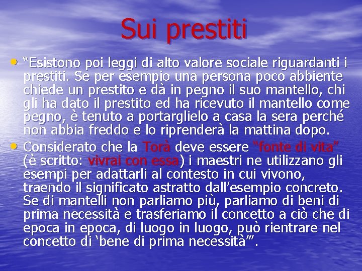 Sui prestiti • “Esistono poi leggi di alto valore sociale riguardanti i • prestiti.