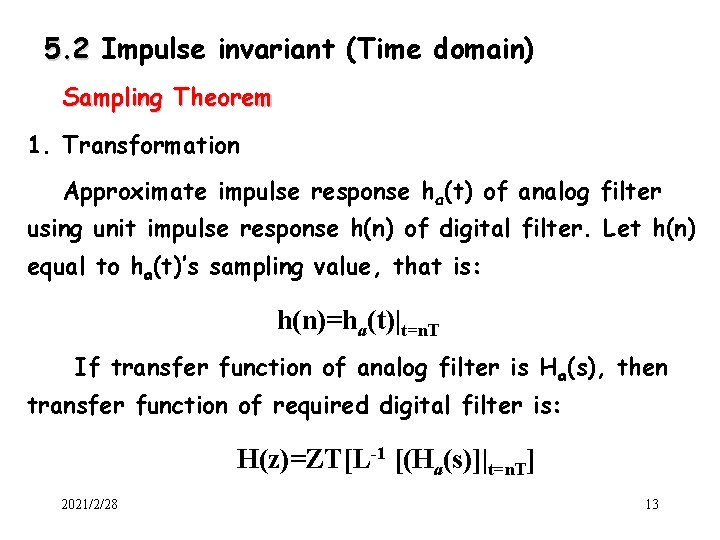 5. 2 Impulse invariant (Time domain) Sampling Theorem 1. Transformation Approximate impulse response ha(t) 5. 2 Impulse invariant (Time domain) Sampling Theorem 1. Transformation Approximate impulse response ha(t)