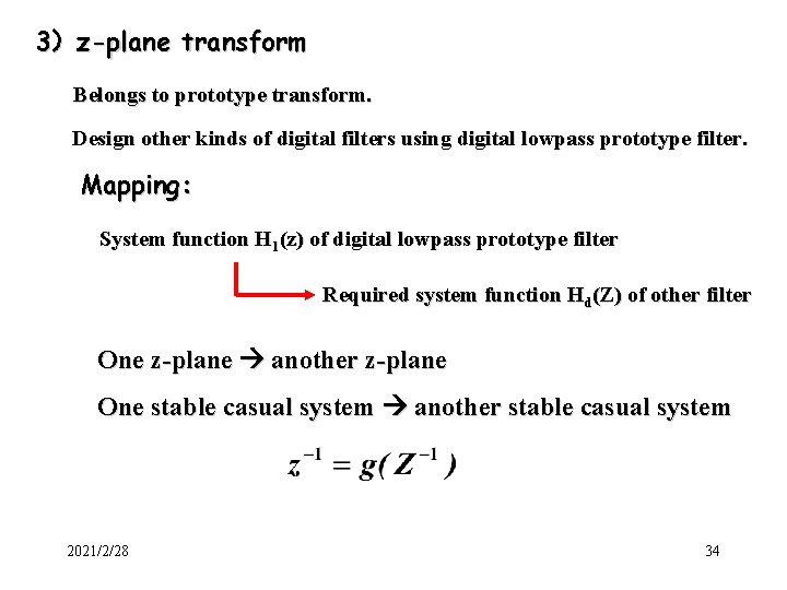 3)z-plane transform Belongs to prototype transform. Design other kinds of digital filters using digital 3)z-plane transform Belongs to prototype transform. Design other kinds of digital filters using digital