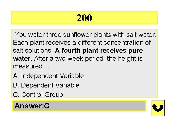 200 You water three sunflower plants with salt water. Each plant receives a different
