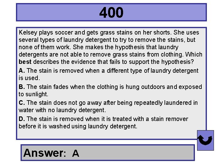 400 Kelsey plays soccer and gets grass stains on her shorts. She uses several