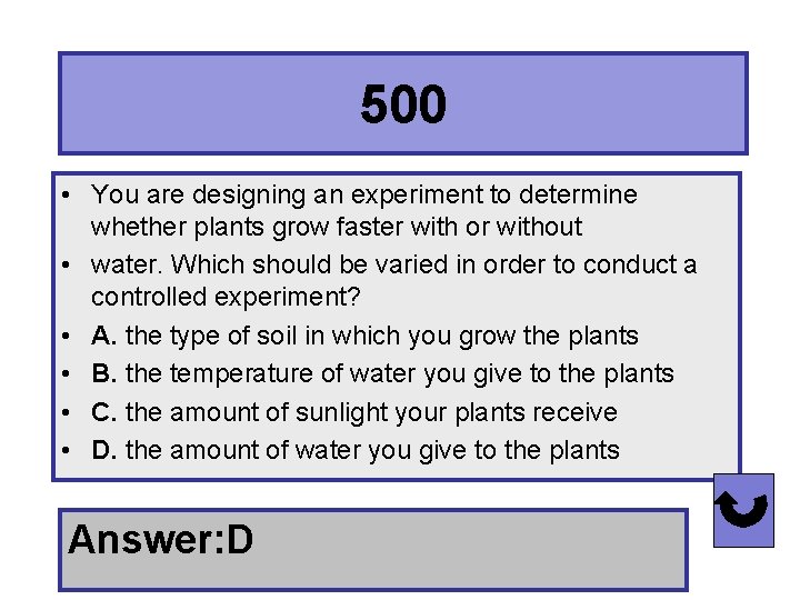 500 • You are designing an experiment to determine whether plants grow faster with