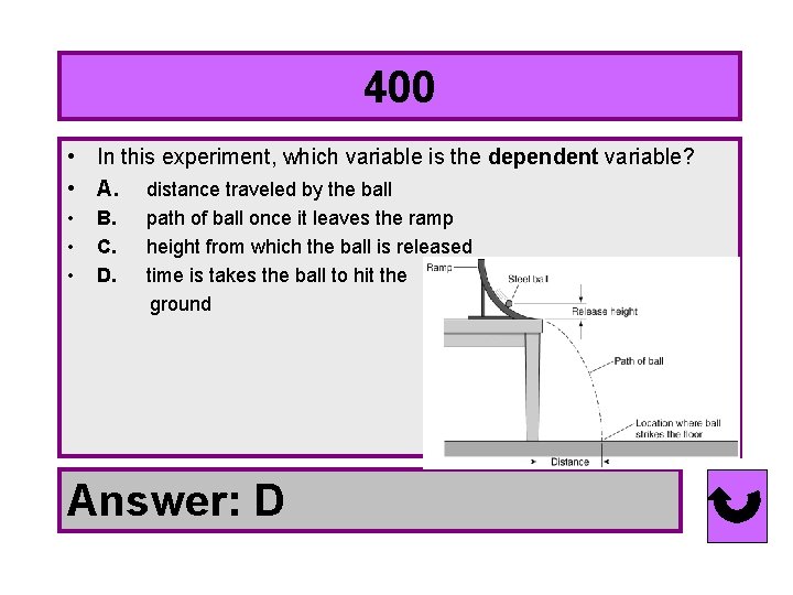 400 • In this experiment, which variable is the dependent variable? • A. distance
