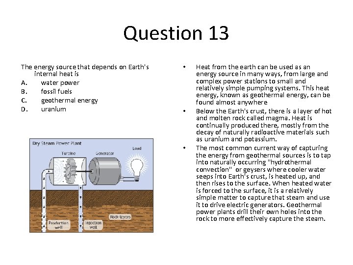 Question 13 The energy source that depends on Earth's internal heat is A. water