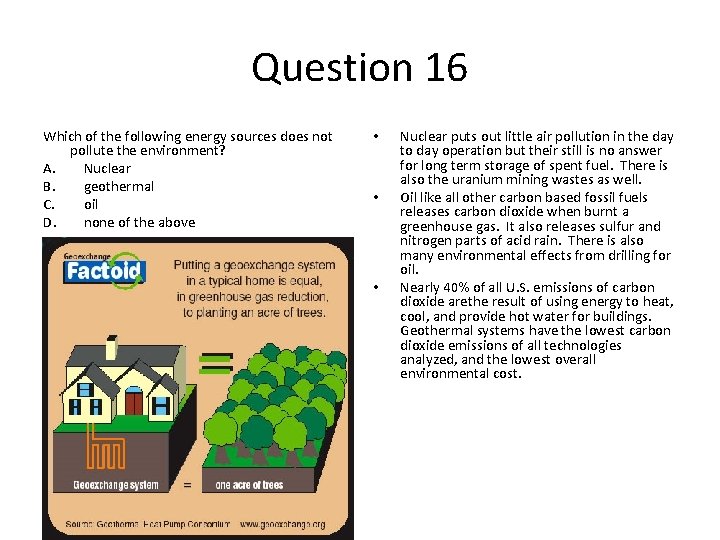 Question 16 Which of the following energy sources does not pollute the environment? A.