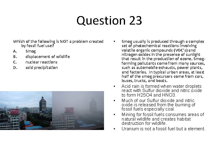 Question 23 Which of the following is NOT a problem created by fossil fuel