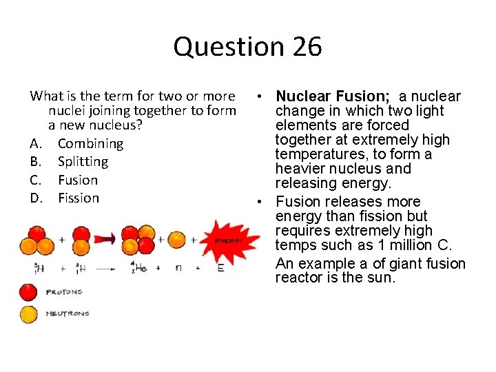 Question 26 What is the term for two or more nuclei joining together to