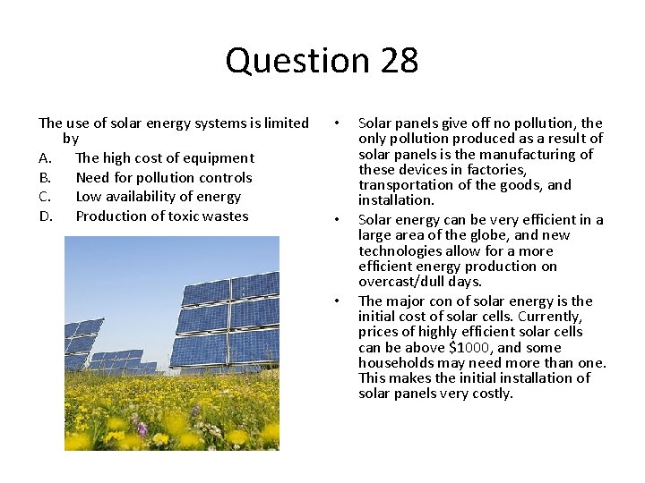 Question 28 The use of solar energy systems is limited by A. The high