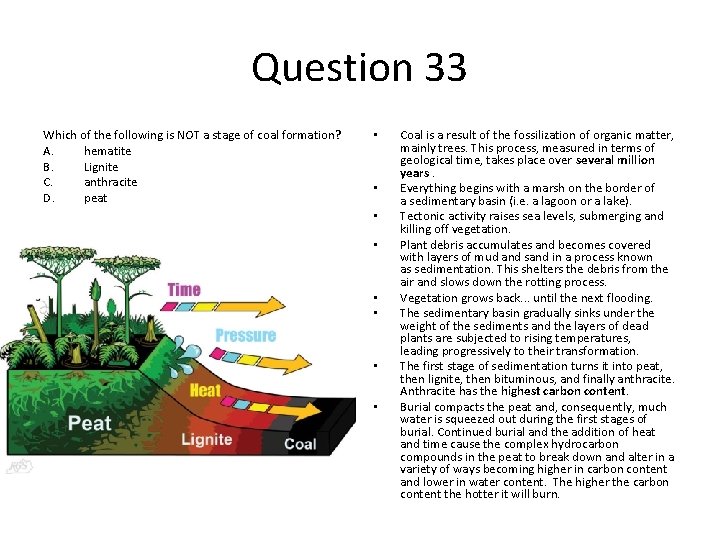 Question 33 Which of the following is NOT a stage of coal formation? A.