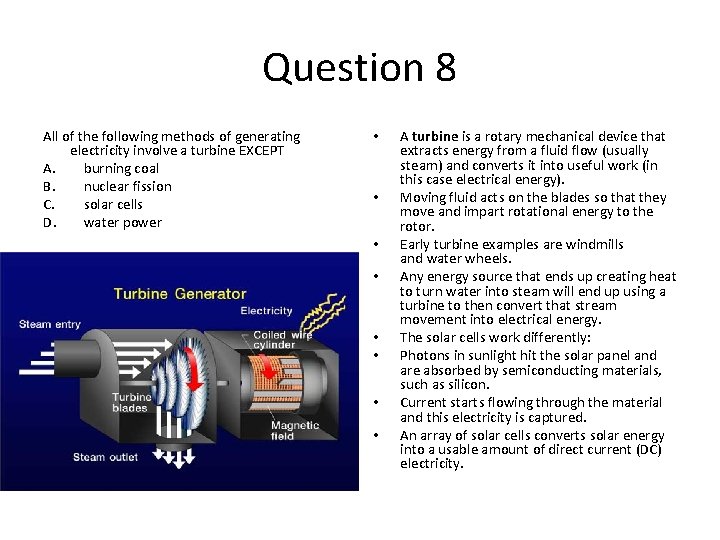 Question 8 All of the following methods of generating electricity involve a turbine EXCEPT