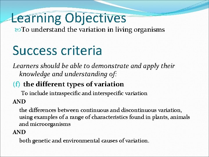 Learning Objectives To understand the variation in living organisms Success criteria Learners should be