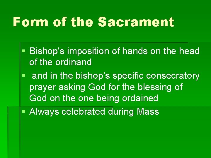Form of the Sacrament § Bishop's imposition of hands on the head of the