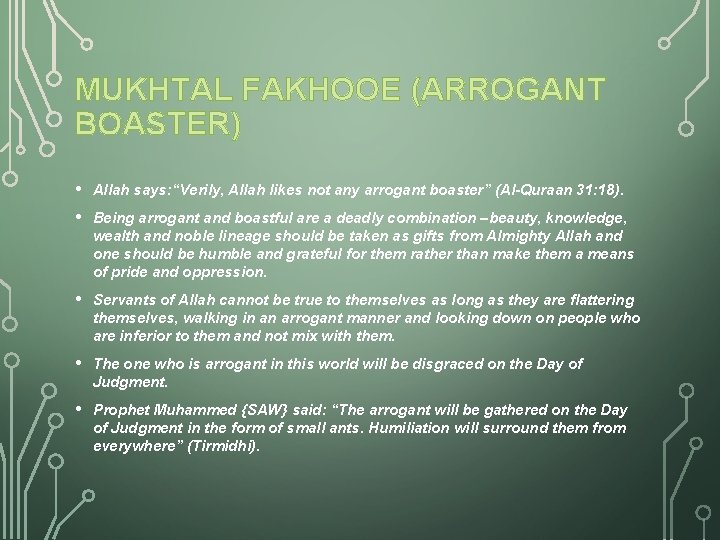 MUKHTAL FAKHOOE (ARROGANT BOASTER) • • Allah says: “Verily, Allah likes not any arrogant