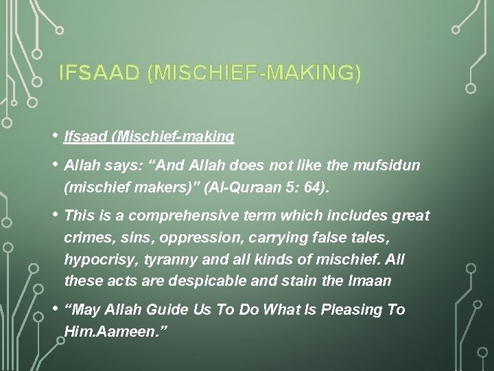 IFSAAD (MISCHIEF-MAKING) • Ifsaad (Mischief-making • Allah says: “And Allah does not like the