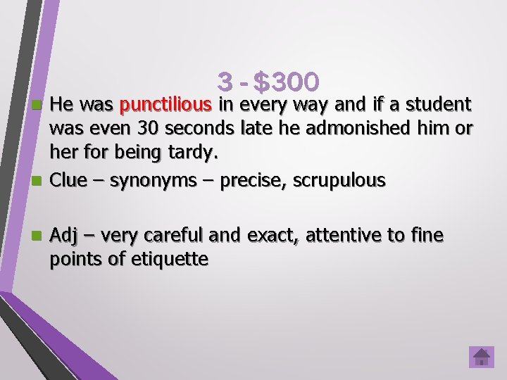 3 - $300 He was punctilious in every way and if a student was