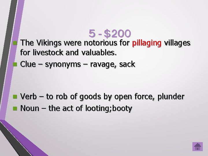 5 - $200 The Vikings were notorious for pillaging villages for livestock and valuables.
