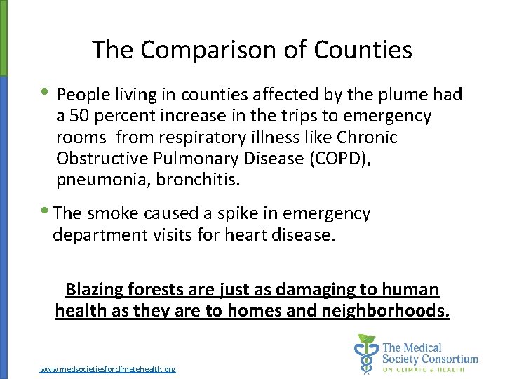 The Comparison of Counties • People living in counties affected by the plume had