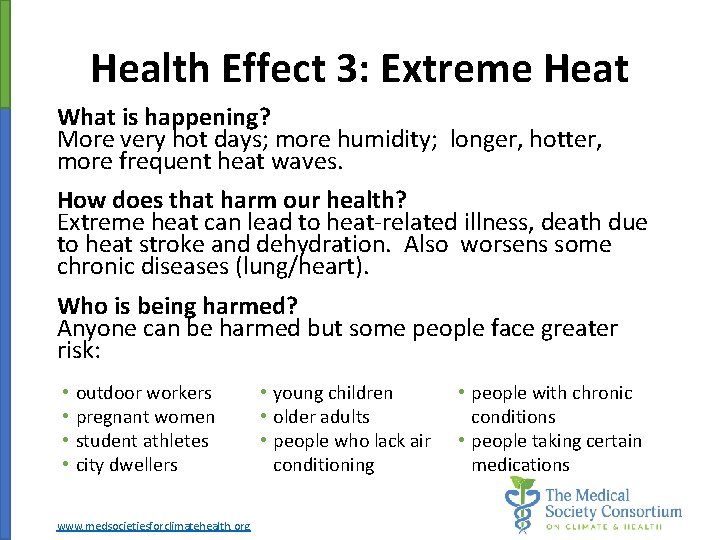 Health Effect 3: Extreme Heat What is happening? More very hot days; more humidity;