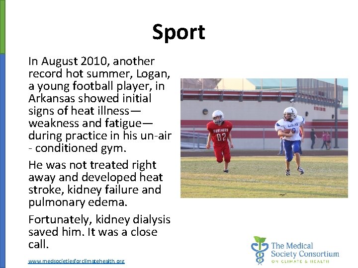 Sport In August 2010, another record hot summer, Logan, a young football player, in