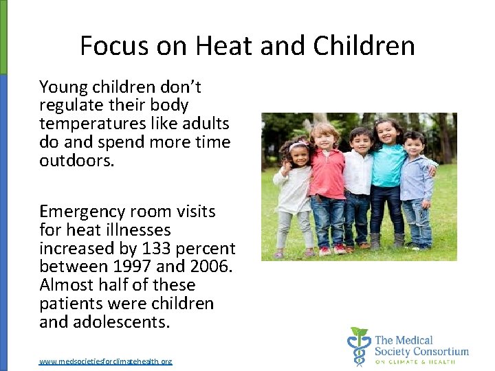 Focus on Heat and Children Young children don’t regulate their body temperatures like adults