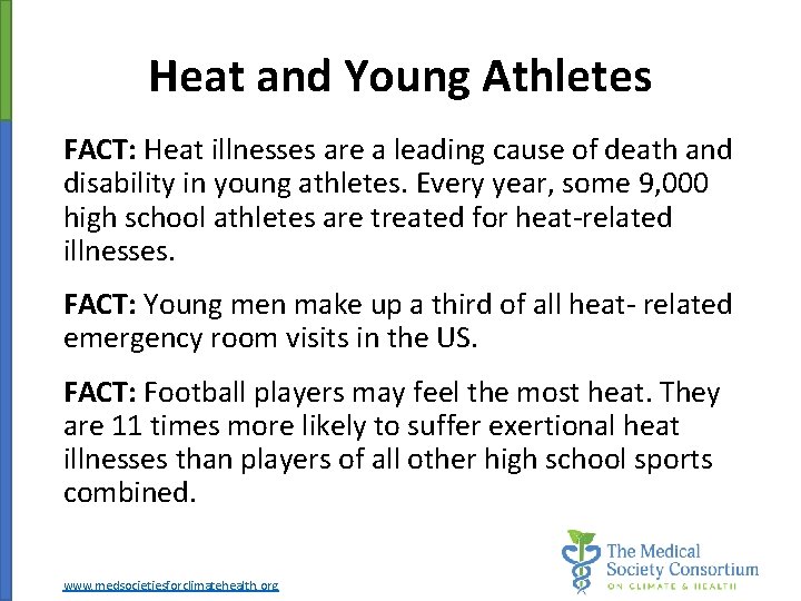 Heat and Young Athletes FACT: Heat illnesses are a leading cause of death and