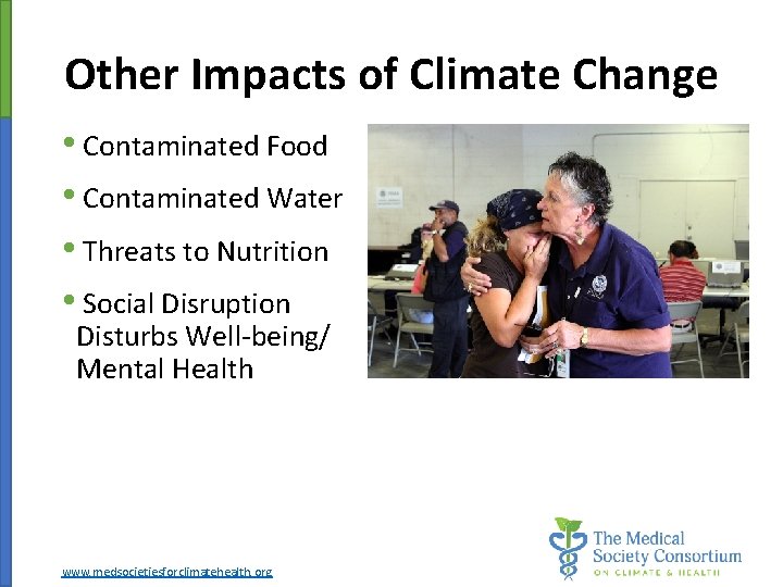 Other Impacts of Climate Change • Contaminated Food • Contaminated Water • Threats to