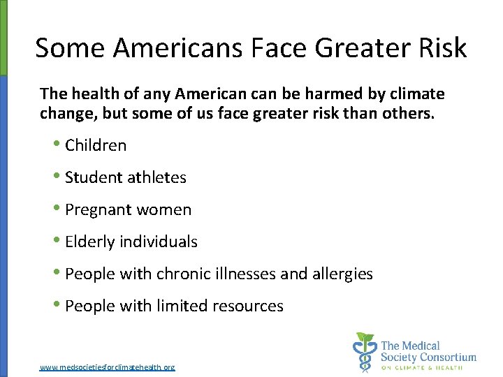 Some Americans Face Greater Risk The health of any American be harmed by climate