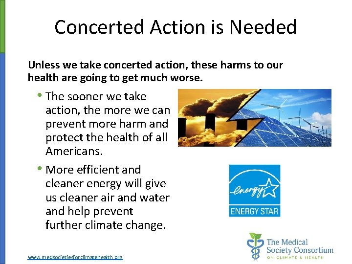 Concerted Action is Needed Unless we take concerted action, these harms to our health