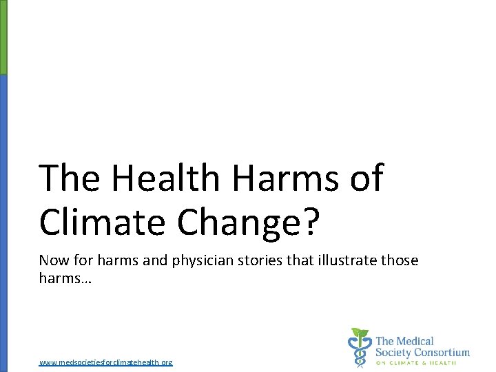 The Health Harms of Climate Change? Now for harms and physician stories that illustrate