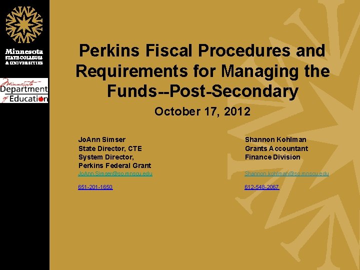Perkins Fiscal Procedures and Requirements for Managing the Funds--Post-Secondary October 17, 2012 Jo. Ann