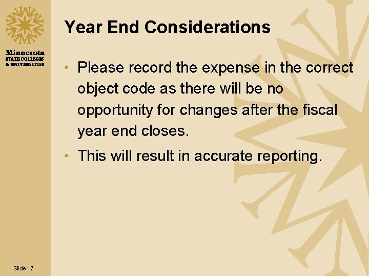 Year End Considerations • Please record the expense in the correct object code as