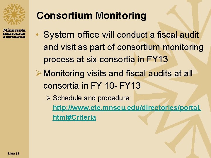 Consortium Monitoring • System office will conduct a fiscal audit and visit as part