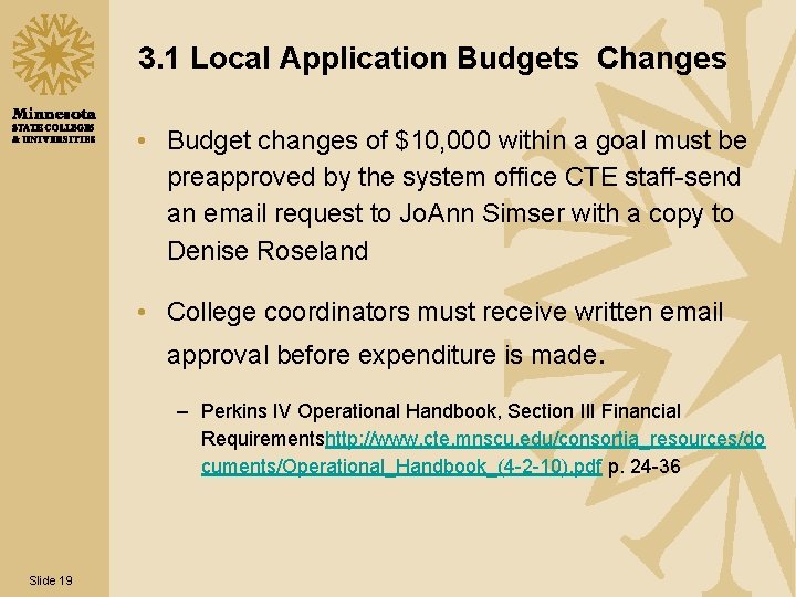 3. 1 Local Application Budgets Changes • Budget changes of $10, 000 within a