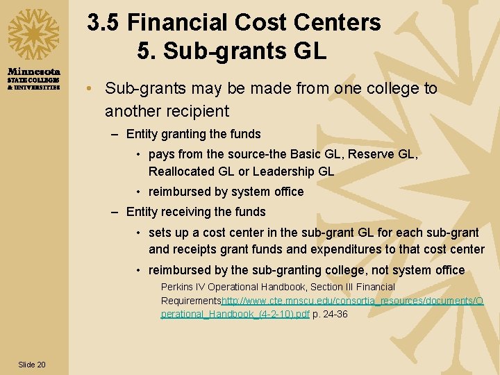 3. 5 Financial Cost Centers 5. Sub-grants GL • Sub-grants may be made from